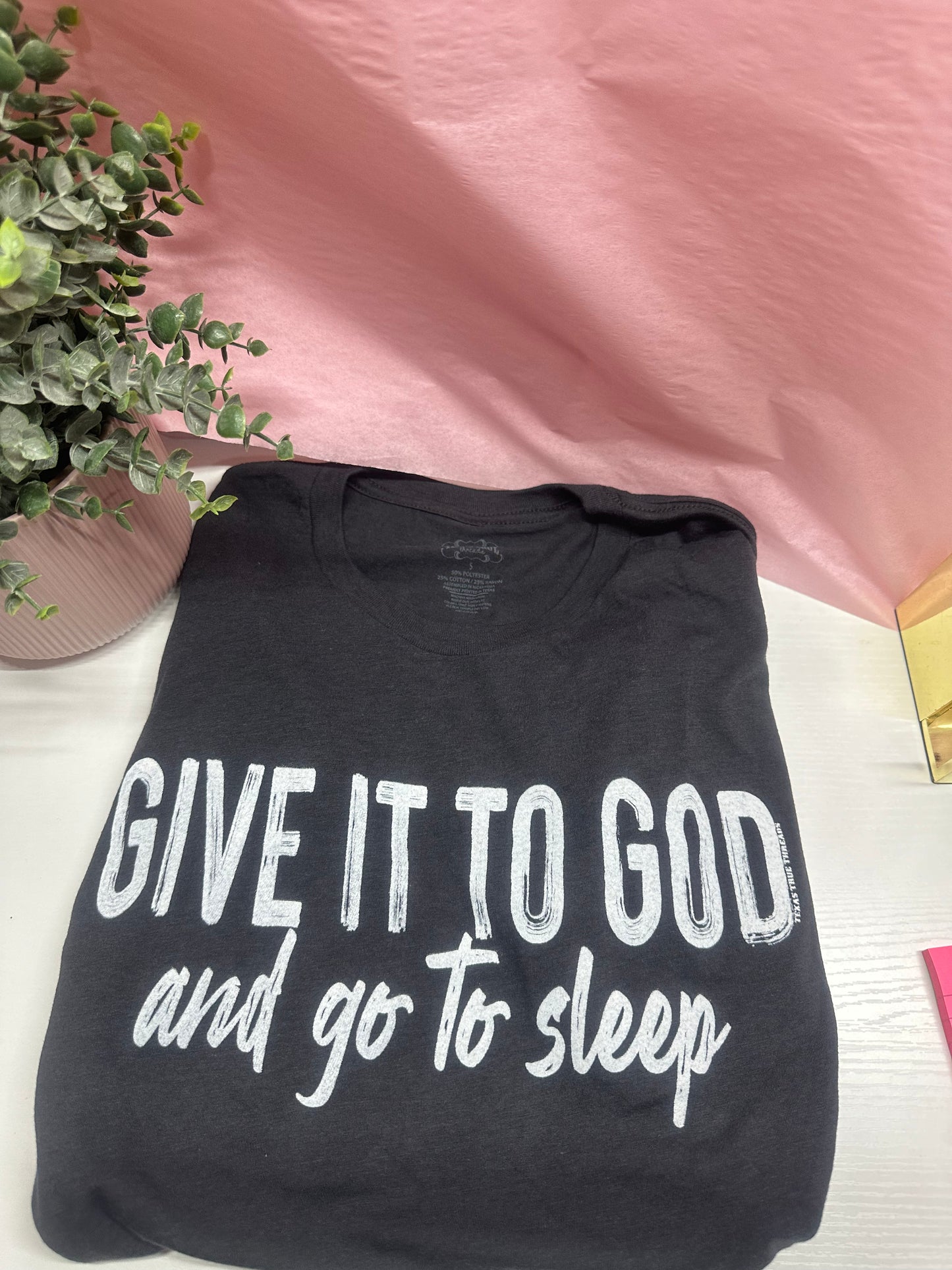 Leave it to God and go to sleep shirt